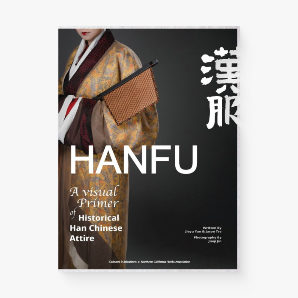 Hanfu: A Visual Primer of Historical Han Chinese Attire